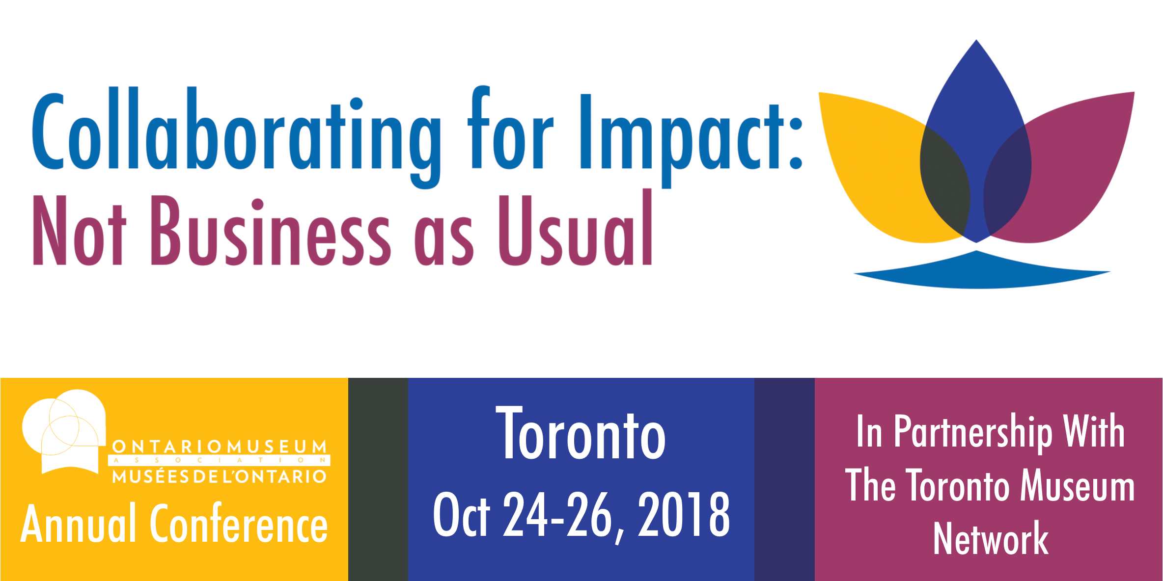 OMA Annual Conference 2018, Collaborating for Impact: Not Business as Usual. Toronto, October 24-26. In partnership with the Toronto Museum Network.